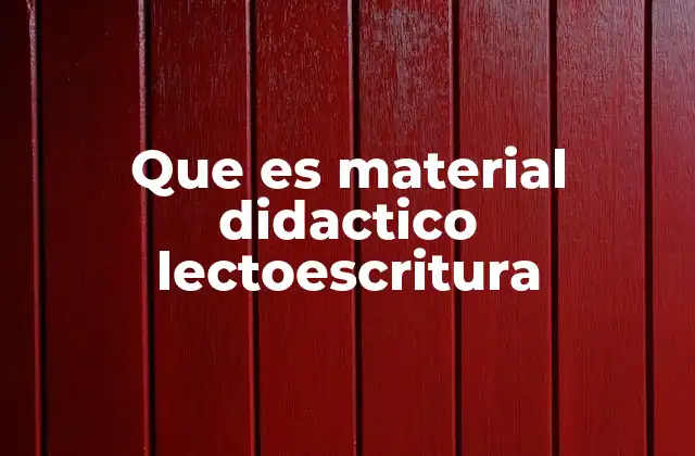 Que es Material Didactico Lectoescritura