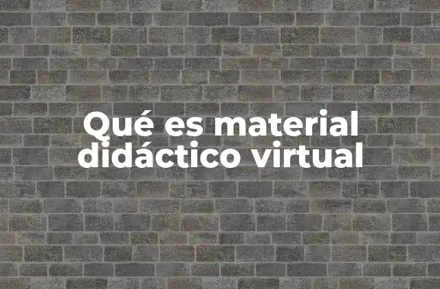 Qué es Material Didáctico Virtual
