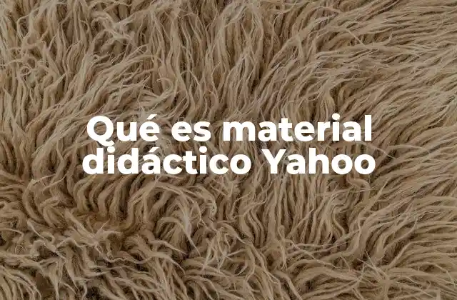 Qué es Material Didáctico Yahoo