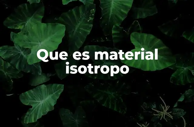 Que es Material Isotropo