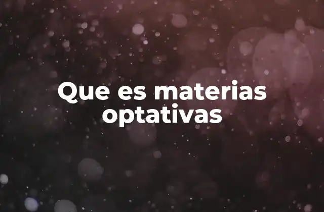 Que es Materias Optativas