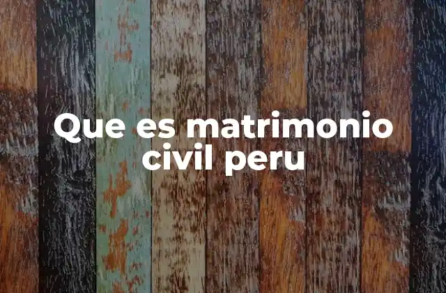 Que es Matrimonio Civil Peru