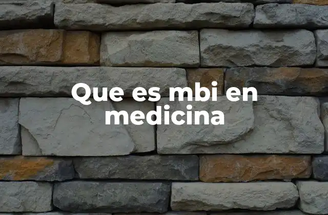 Que es Mbi en Medicina
