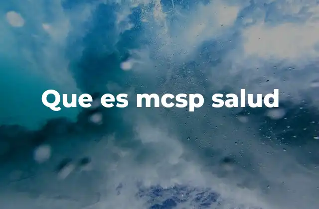 Que es Mcsp Salud