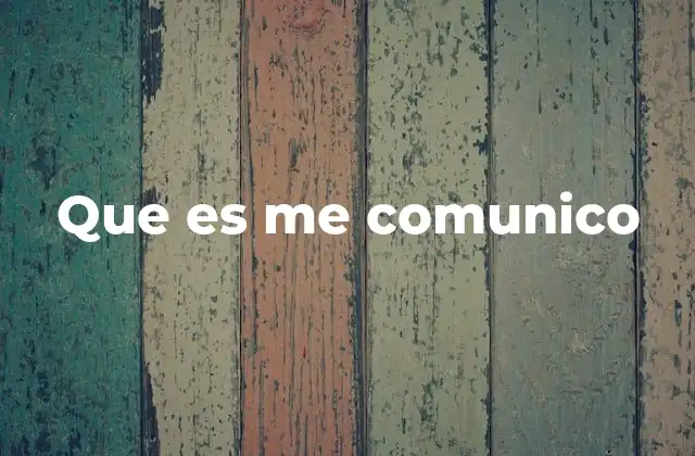 Que es Me Comunico