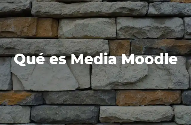 Cómo Media Moodle mejora la experiencia de aprendizaje digital