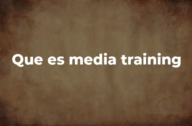 La importancia del entrenamiento en comunicación con los medios
