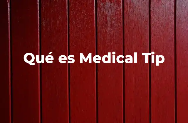 Qué es Medical Tip