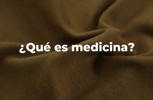 ¿qué es Medicina?