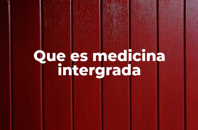 Que es Medicina Intergrada 2 La evolución del enfoque holístico en la atención médica