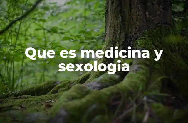 Que es Medicina y Sexologia