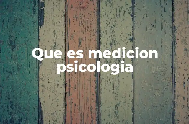Que es Medicion Psicologia