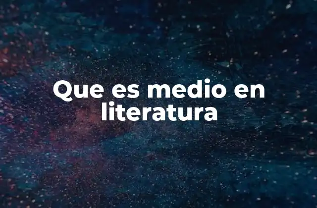 El papel del medio en la construcción de un mensaje literario