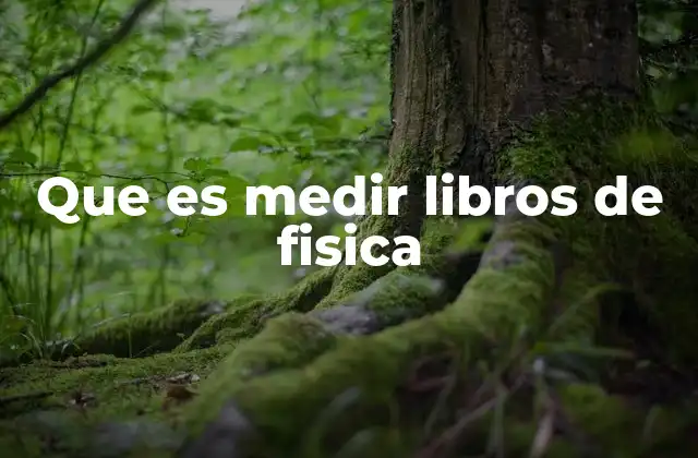 Que es Medir Libros de Fisica