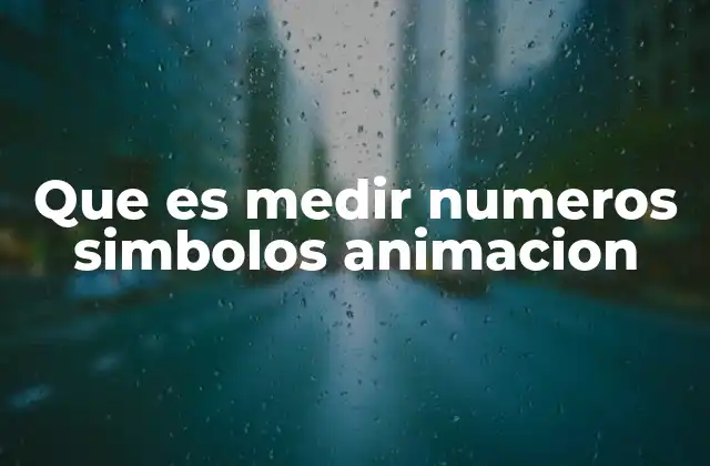 Que es Medir Numeros Simbolos Animacion