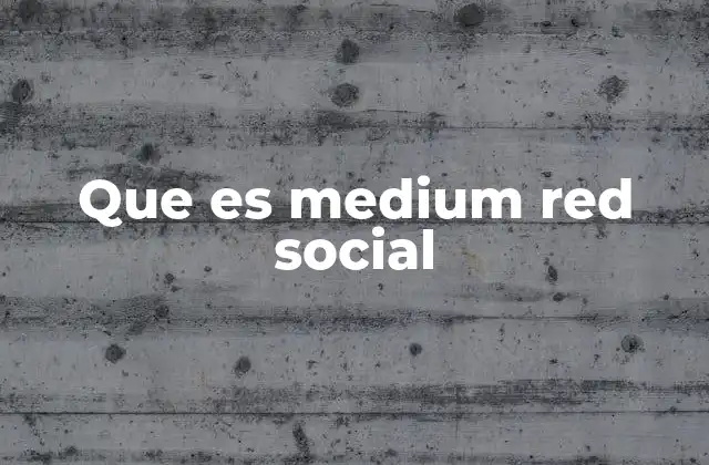 Que es Medium Red Social