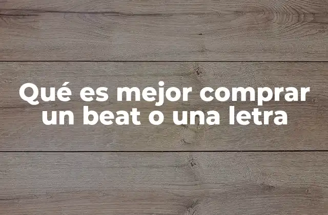 Qué es Mejor Comprar un Beat o una Letra