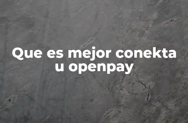Que es Mejor Conekta u Openpay