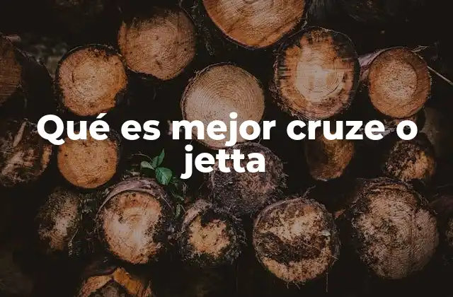 Qué es Mejor Cruze o Jetta