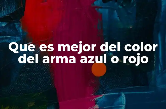 Que es Mejor Del Color Del Arma Azul o Rojo