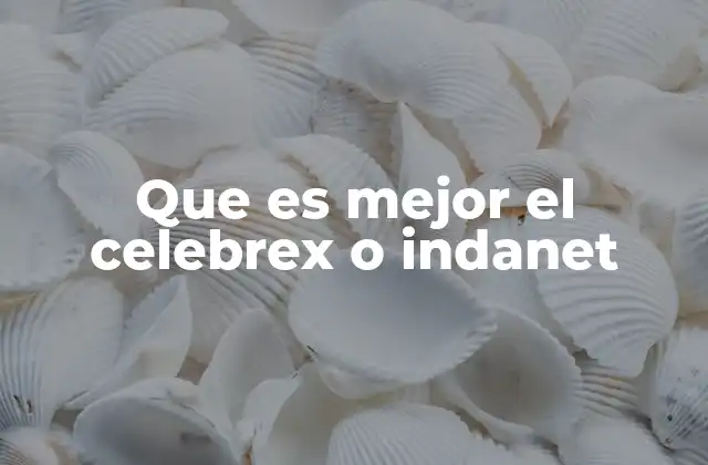 Que es Mejor el Celebrex o Indanet