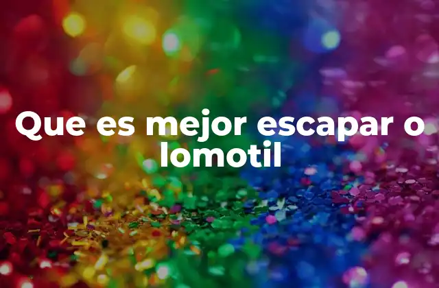 Que es Mejor Escapar o Lomotil 2 Tratamientos alternativos para problemas digestivos