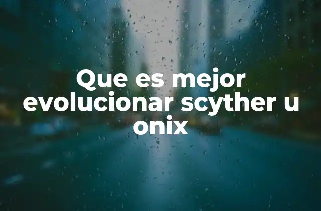 Que es Mejor Evolucionar Scyther u Onix