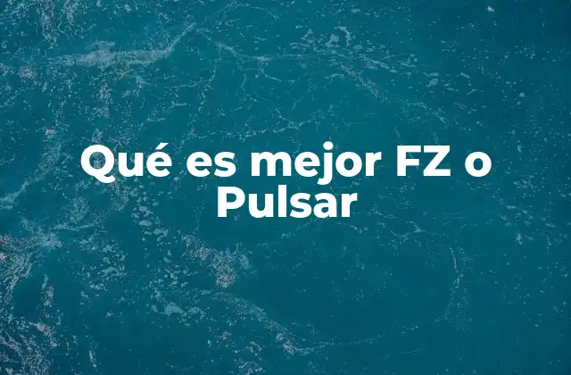Qué es Mejor Fz o Pulsar