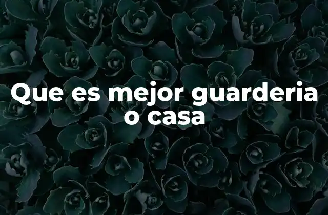 El entorno del desarrollo infantil: factores clave para elegir