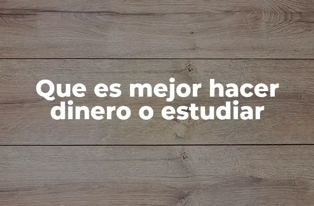 Que es Mejor Hacer Dinero o Estudiar 2 La importancia de equilibrar conocimiento y experiencia práctica