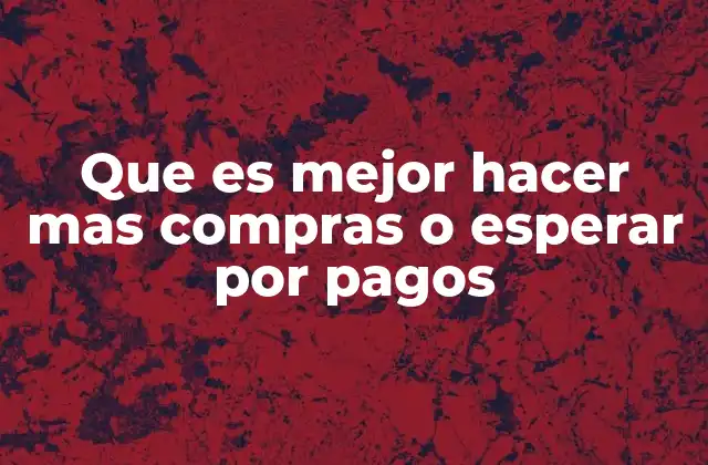 Cómo manejar el equilibrio entre compras y pagos pendientes