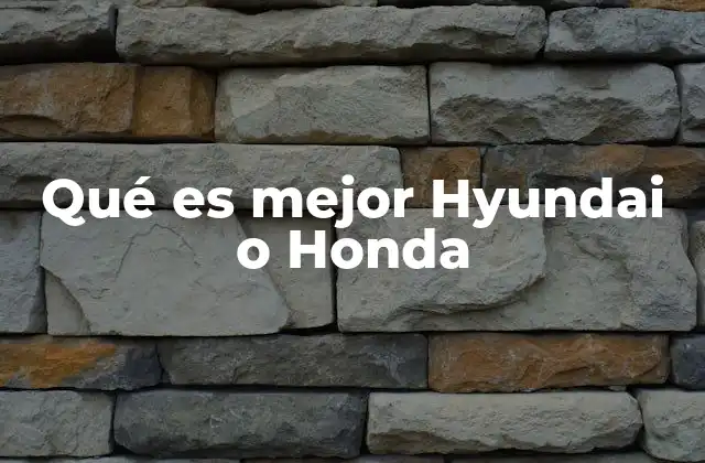 Qué es Mejor Hyundai o Honda