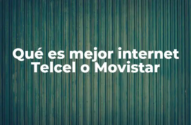 Qué es Mejor Internet Telcel o Movistar