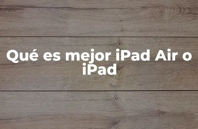Diferencias entre los modelos de tableta de Apple