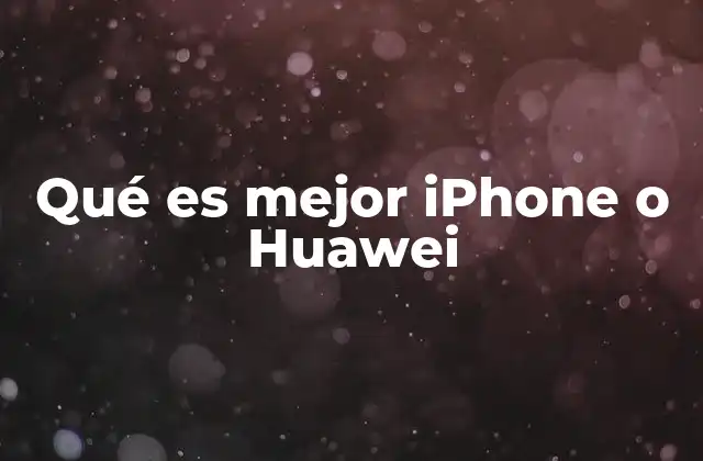 Comparación entre iPhone y Huawei sin mencionar las marcas