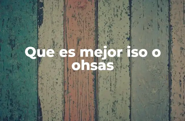 Que es Mejor Iso o Ohsas