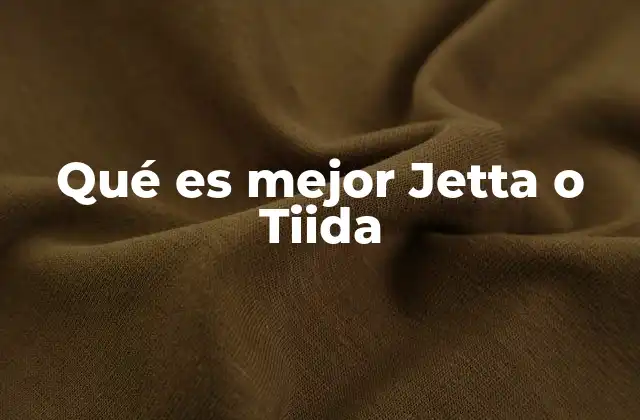 Qué es Mejor Jetta o Tiida