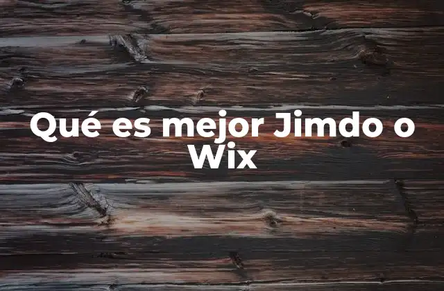 Qué es Mejor Jimdo o Wix