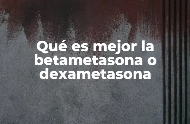Diferencias clínicas entre ambos corticosteroides