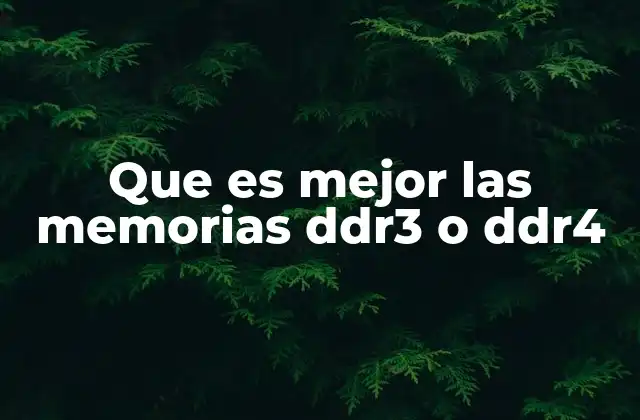 Que es Mejor las Memorias Ddr3 o Ddr4
