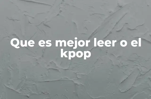 Que es Mejor Leer o el Kpop 2 Cómo el ocio moderno se divide entre lectura y entretenimiento musical