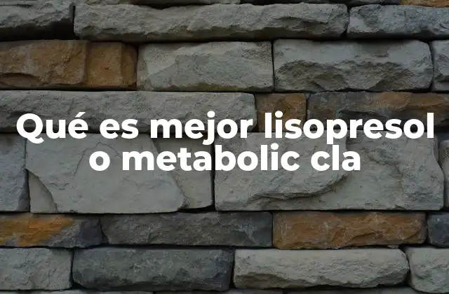 Qué es Mejor Lisopresol o Metabolic Cla