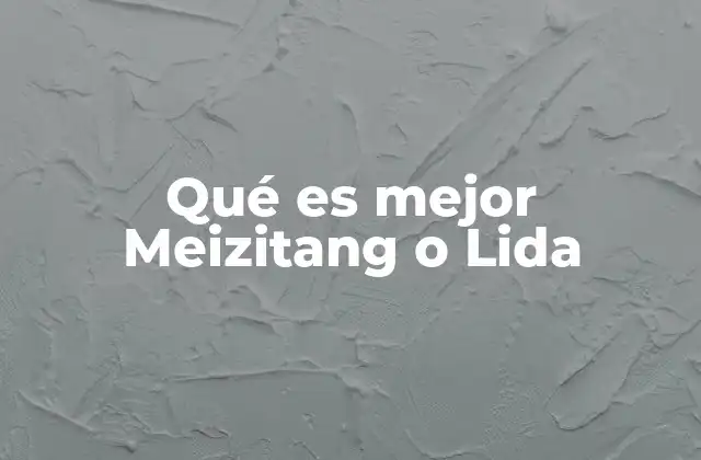 Qué es Mejor Meizitang o Lida