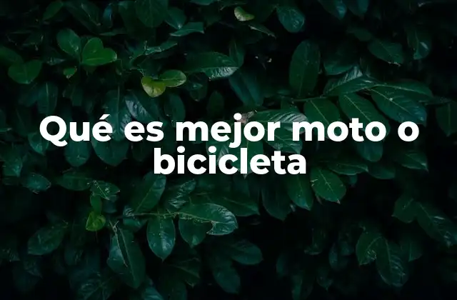 Qué es Mejor Moto o Bicicleta