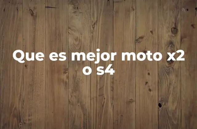 Que es Mejor Moto X2 o S4 2 Comparando hardware y especificaciones técnicas