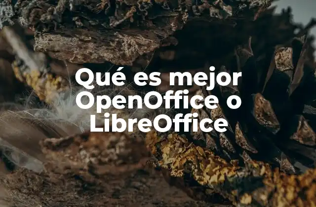 Diferencias clave entre OpenOffice y LibreOffice