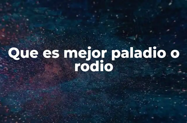 Que es Mejor Paladio o Rodio 2 Diferencias entre los metales del grupo del platino