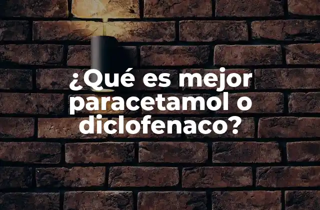 ¿qué es Mejor Paracetamol o Diclofenaco?