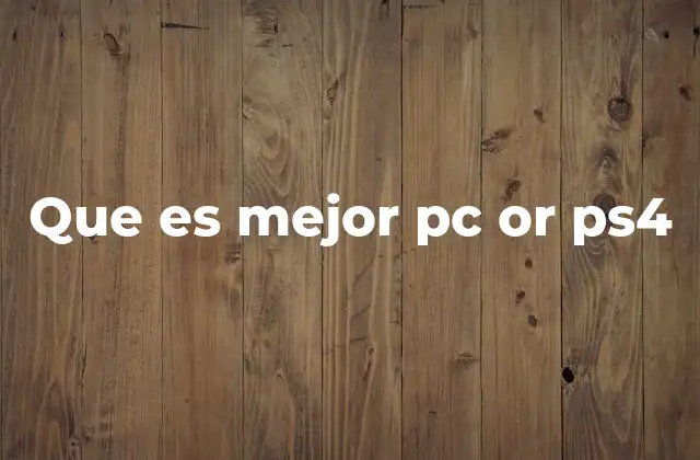Que es Mejor Pc Or Ps4
