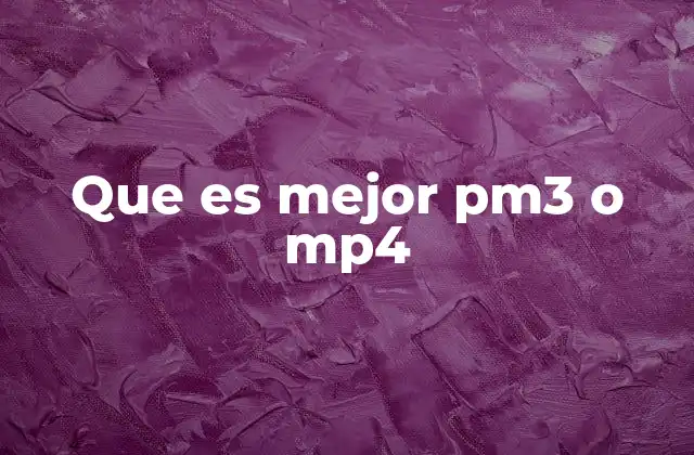 Que es Mejor Pm3 o Mp4